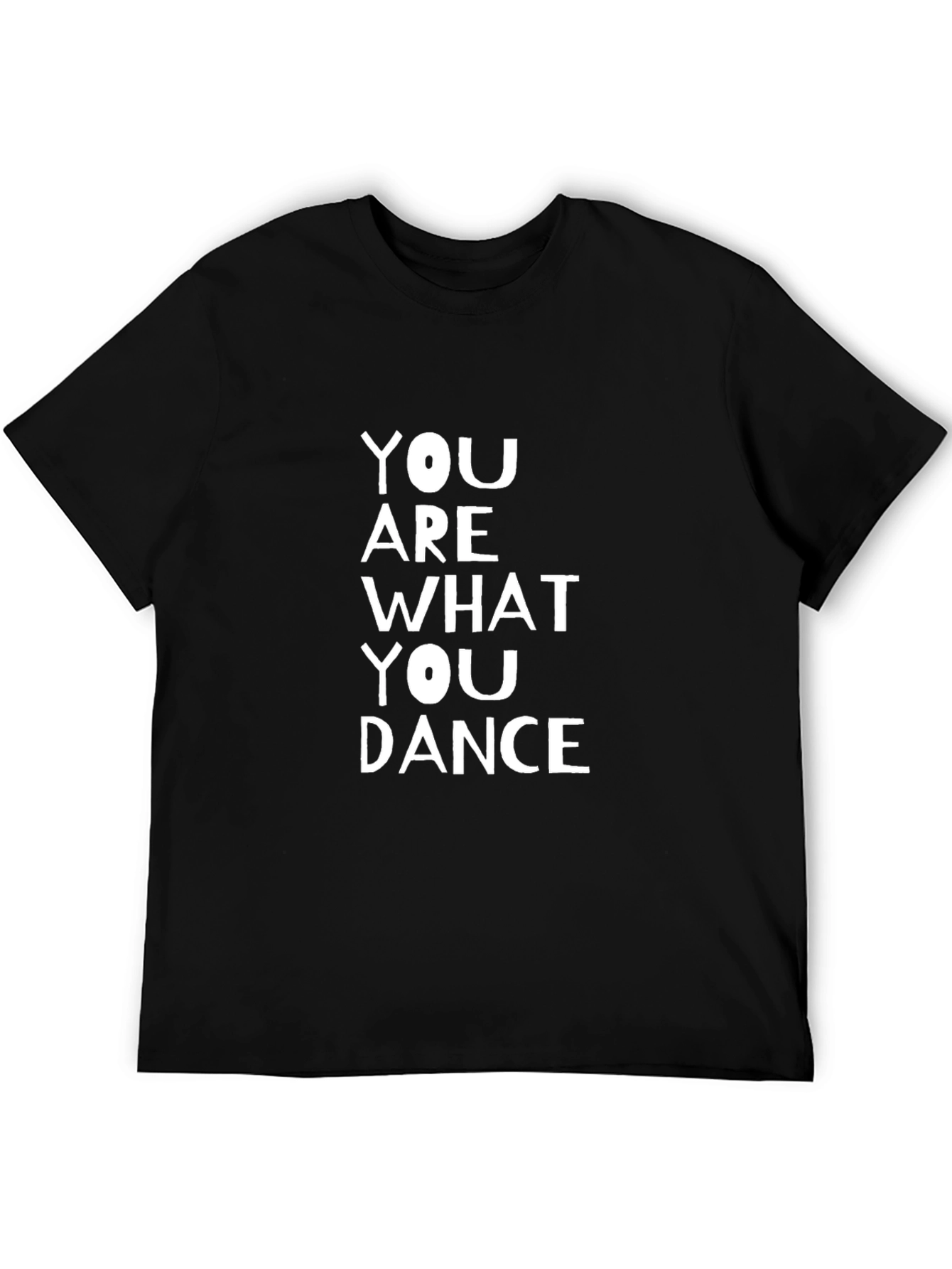 You Are What You Dance Black T-Shirt