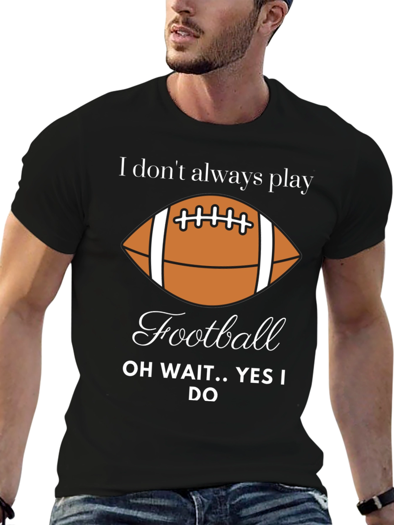 Funny Football Player T-Shirt - I Dont Always Play
