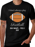 Funny Football Player T-Shirt - I Dont Always Play