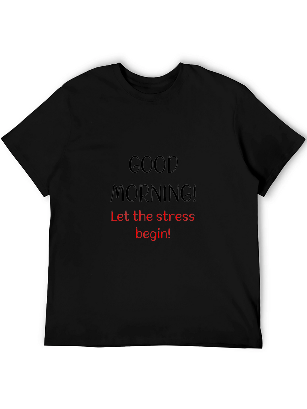 Good Morning Stress Tee
