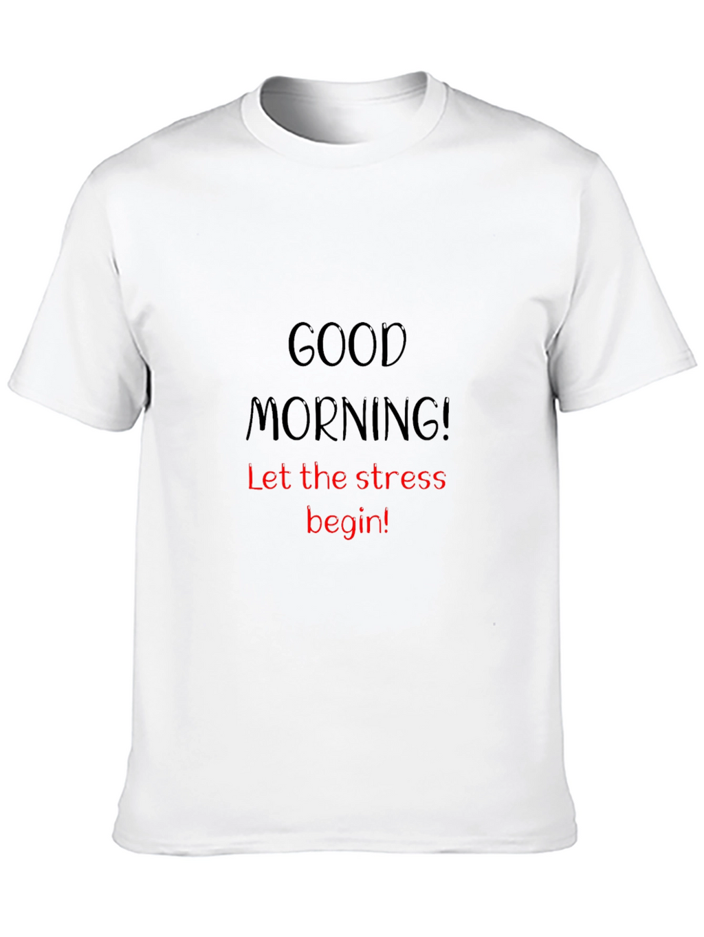 Good Morning Stress Tee