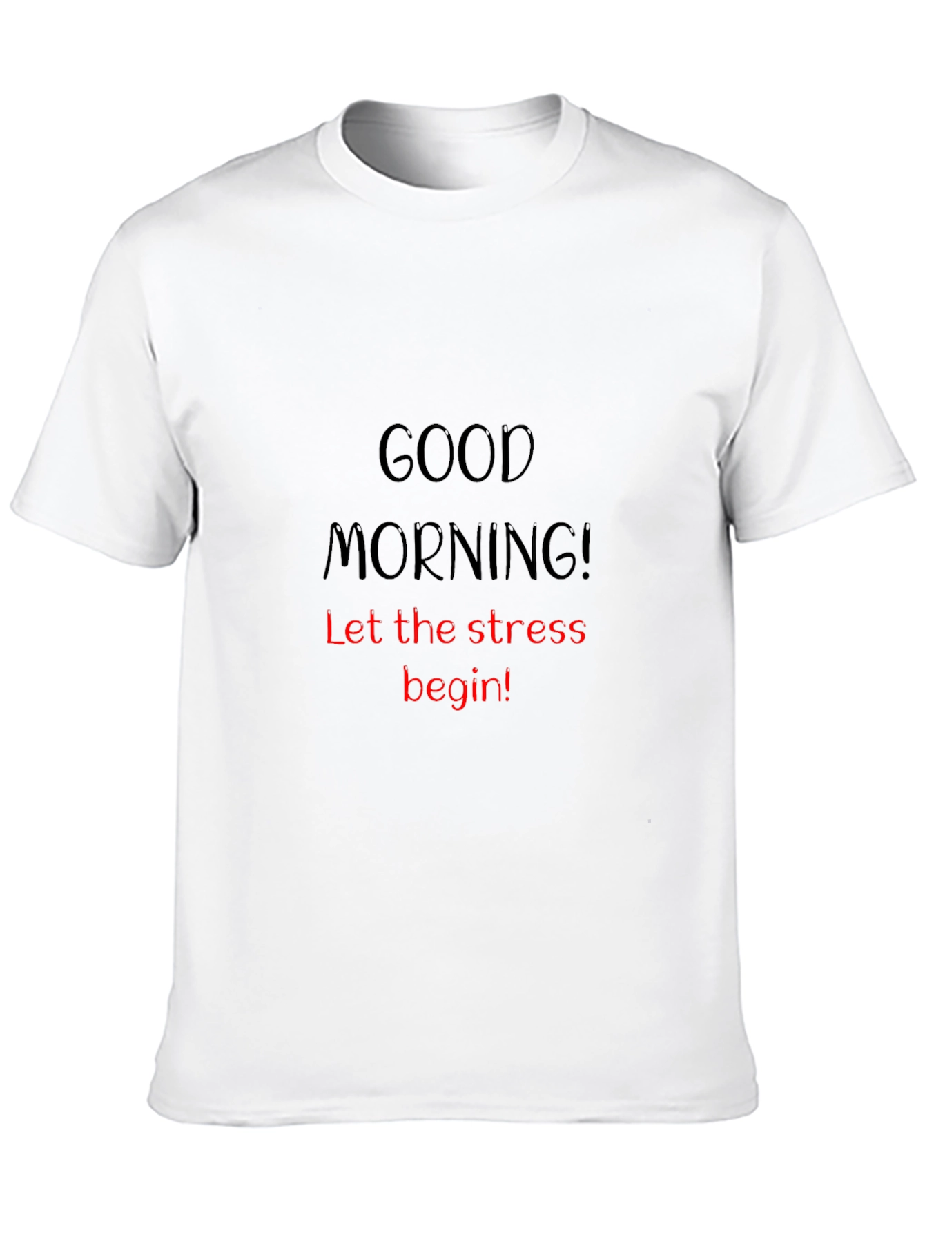 Good Morning Stress Tee