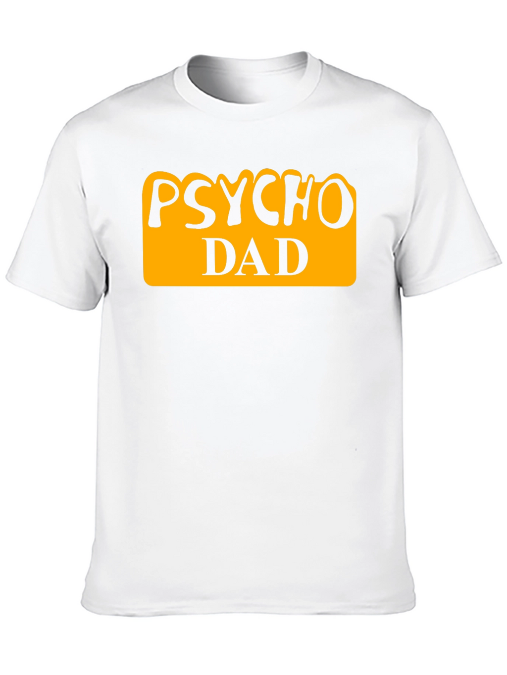 Psycho Dad Graphic Tee - Funny Fathers Day Shirt