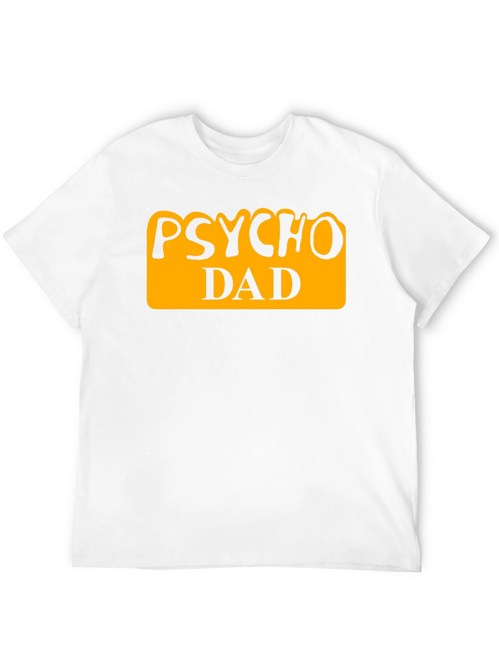 Psycho Dad Graphic Tee - Funny Fathers Day Shirt