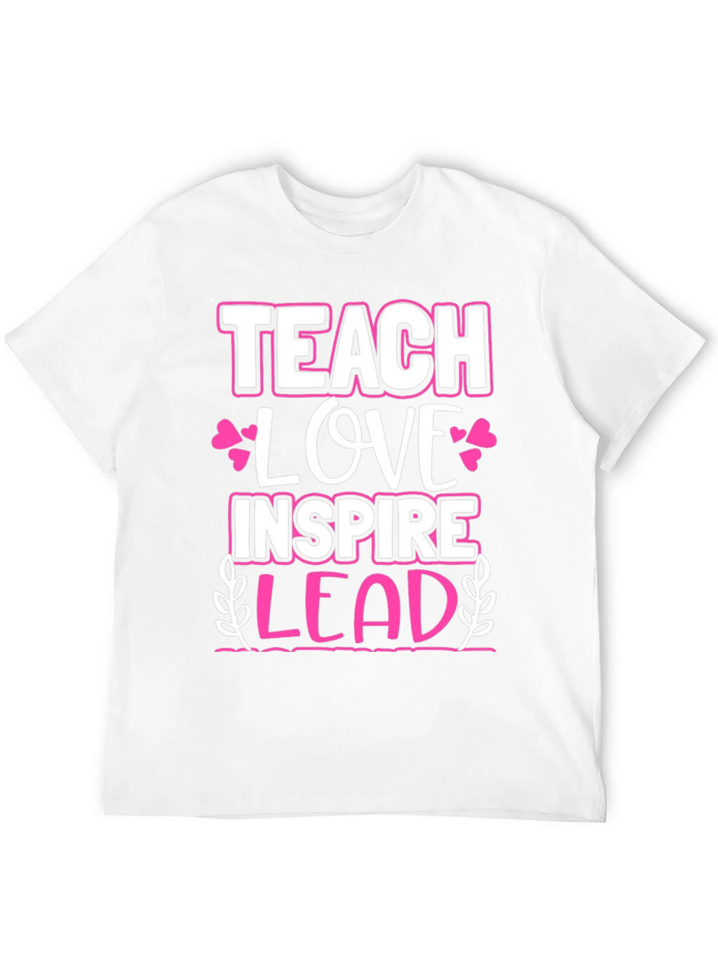 Teach Love Inspire Lead Graphic Tee