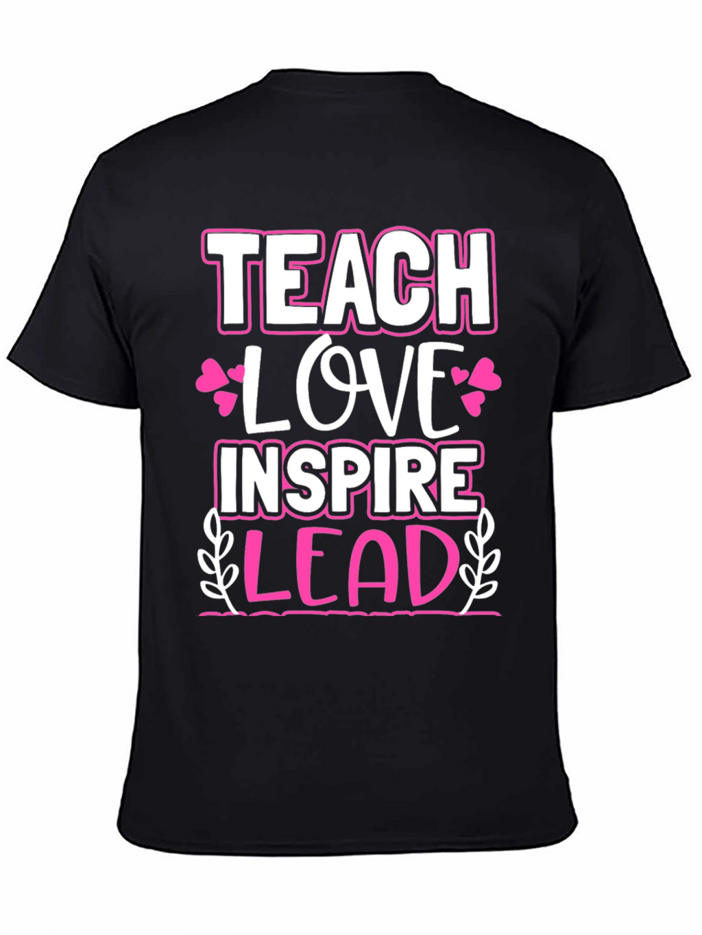 Teach Love Inspire Lead Graphic Tee