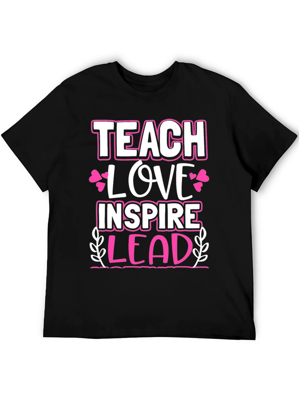 Teach Love Inspire Lead Graphic Tee