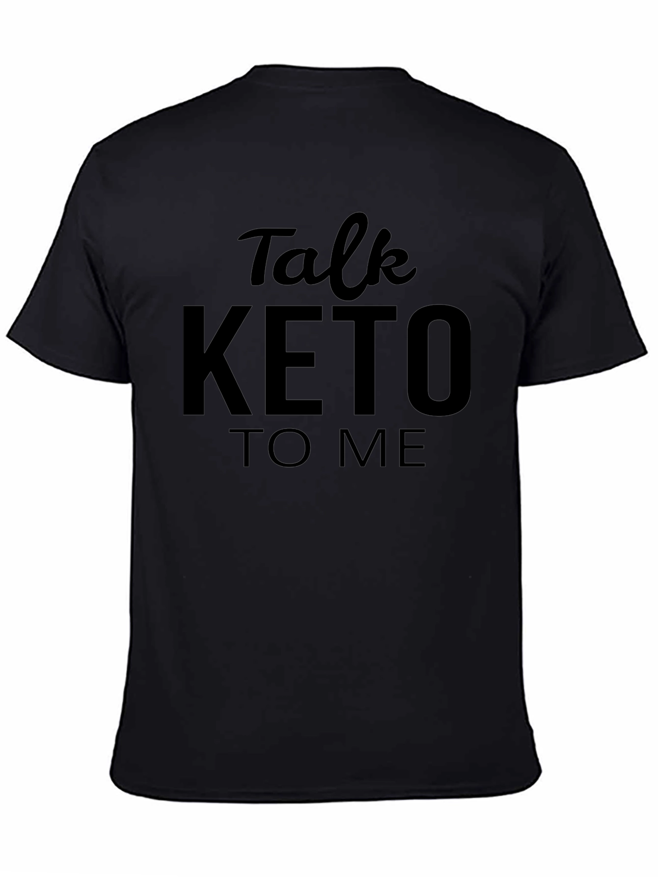 Talk Keto To Me Graphic Tee - Unisex Black T-Shirt