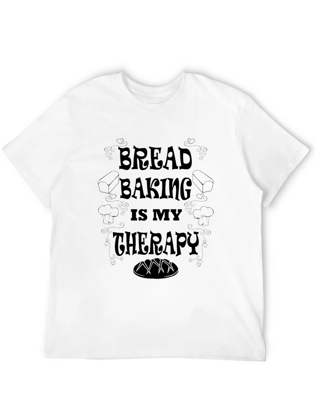 Bread Baking Therapy Black T-Shirt