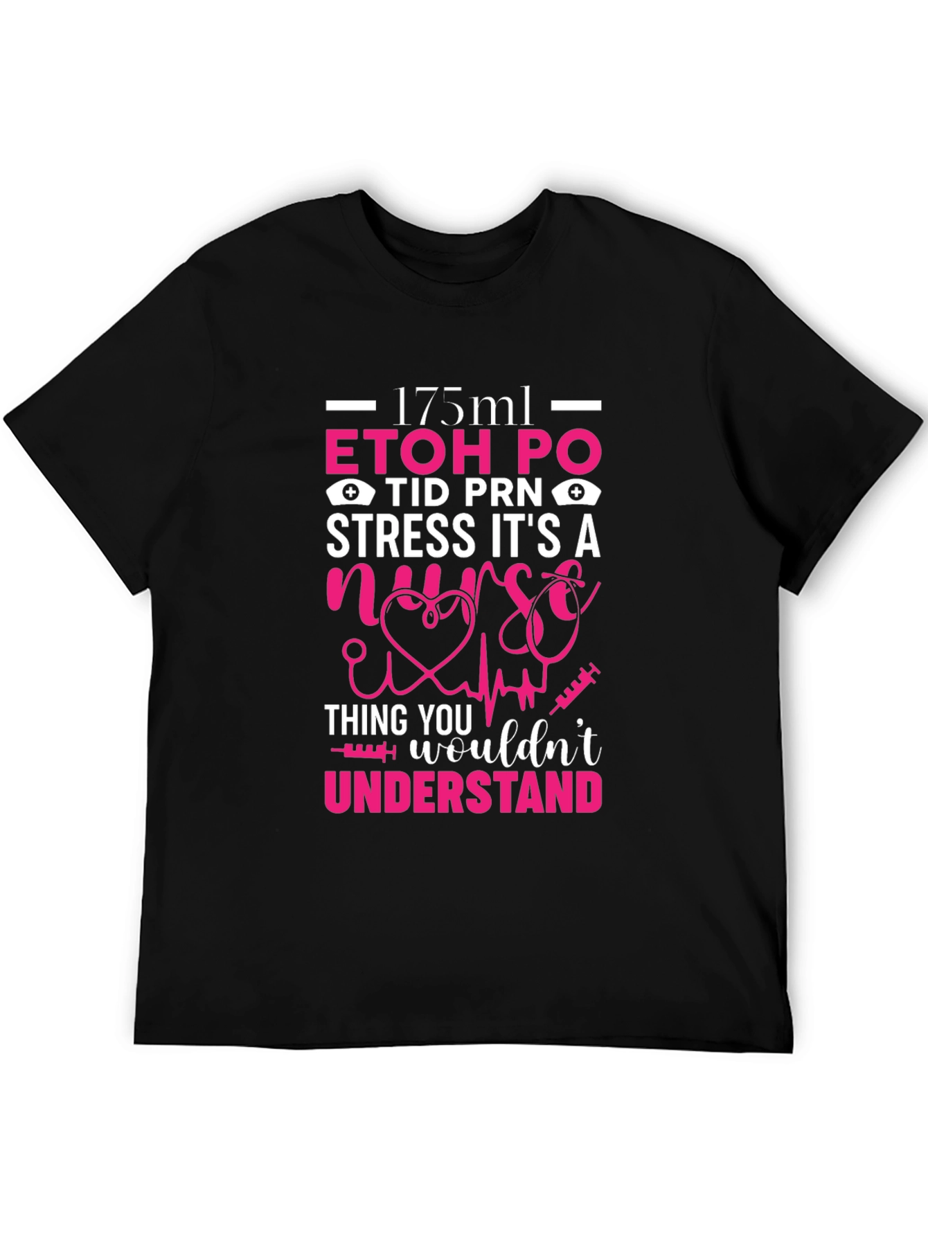 Nurse Humor T-Shirt: ETOH PO Stress Gift