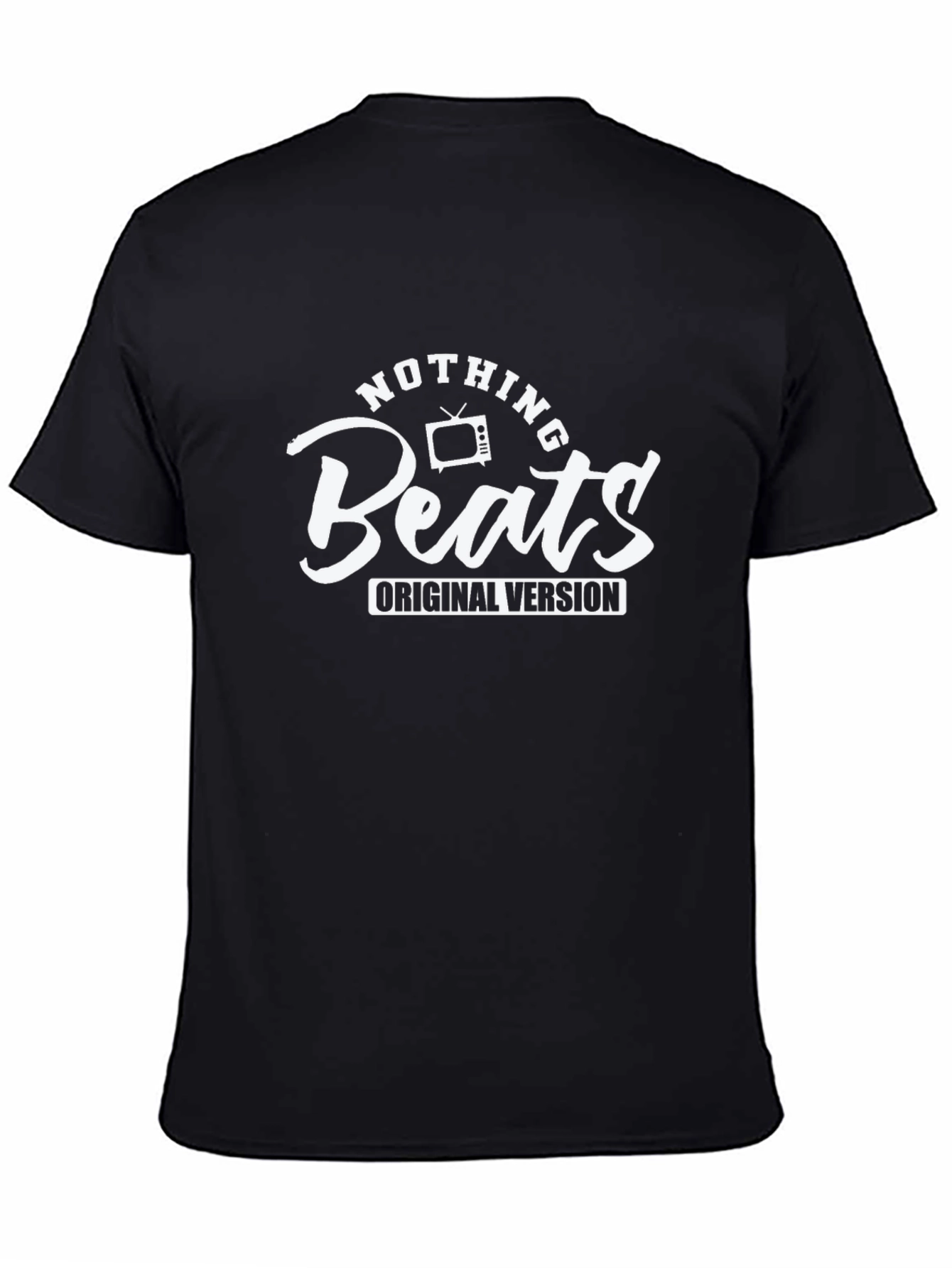 Nothing Beats Original Version Black T-Shirt