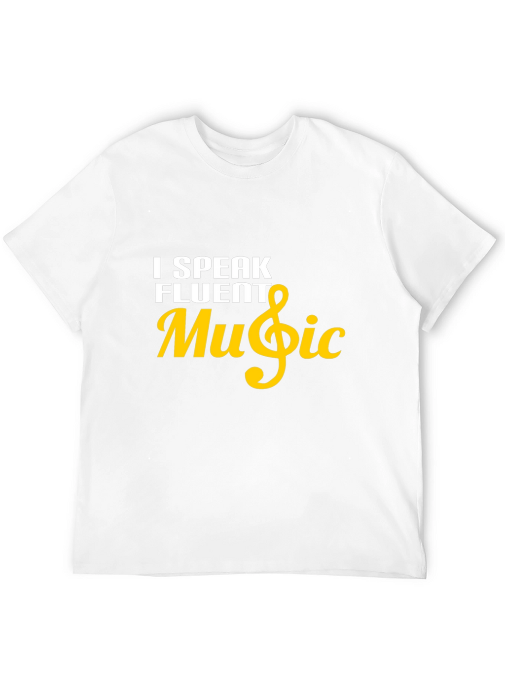 I Speak Fluent Music T-Shirt - Soft Cotton