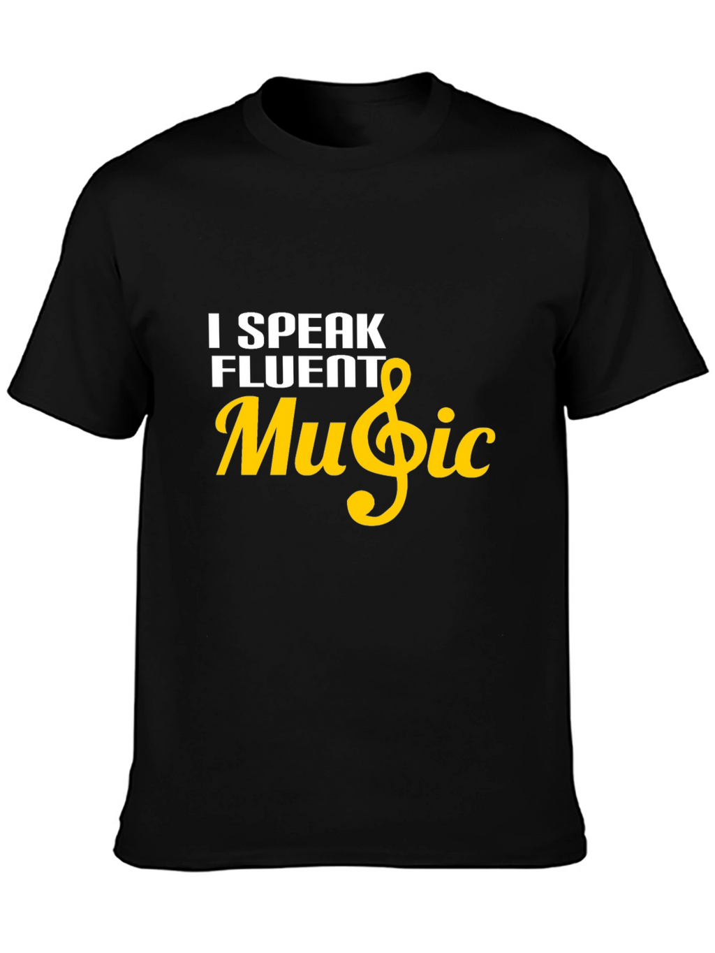 I Speak Fluent Music T-Shirt - Soft Cotton