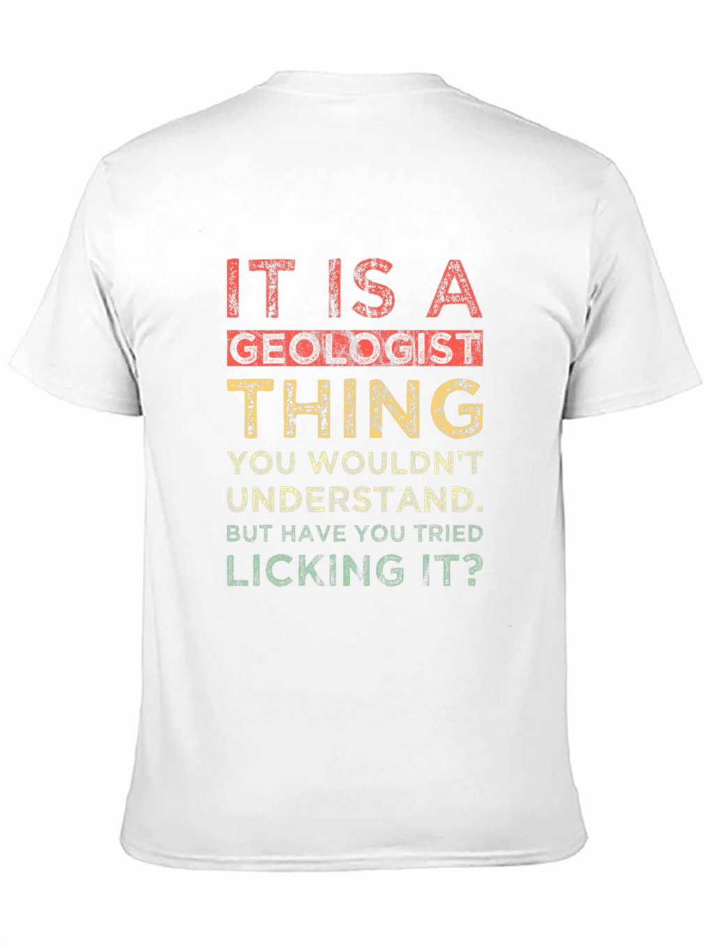 Geologist Thing T-Shirt - Funny Licking Geology Tee