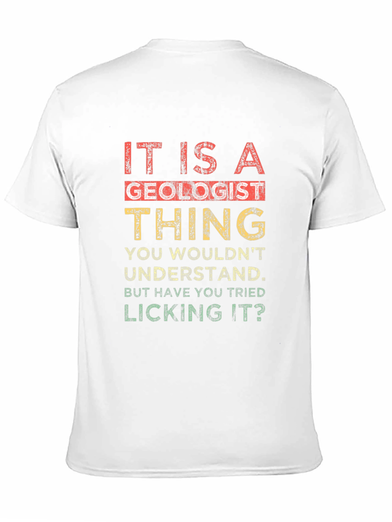 Geologist Thing T-Shirt - Funny Licking Geology Tee