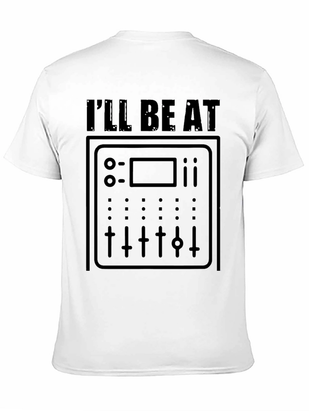 DJ Mixer Graphic Tee - Ill Be At