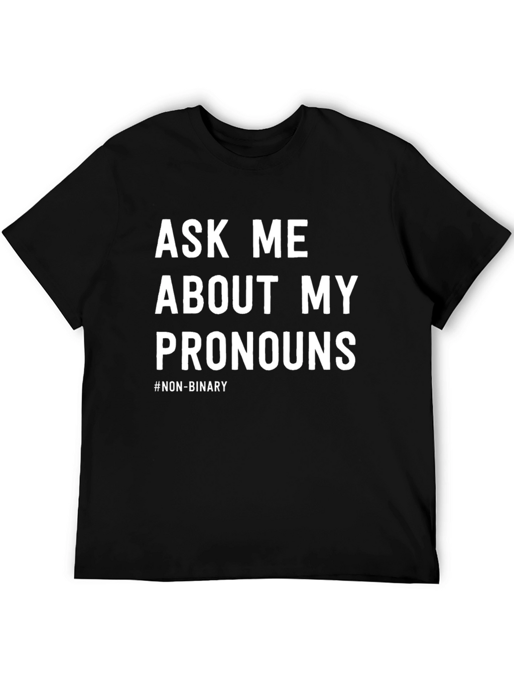 Ask Me About My Pronouns T-Shirt - Non-Binary Pride