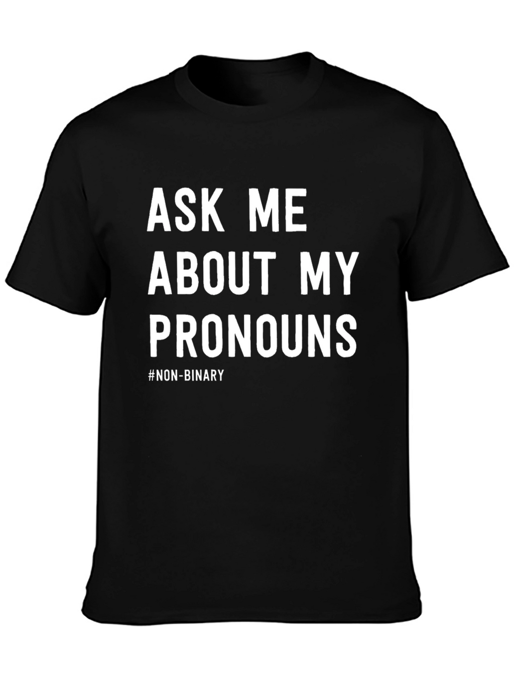 Ask Me About My Pronouns T-Shirt - Non-Binary Pride