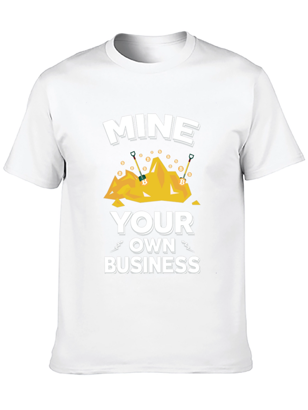Mine Your Own Business T-Shirt - Crypto Miner Apparel