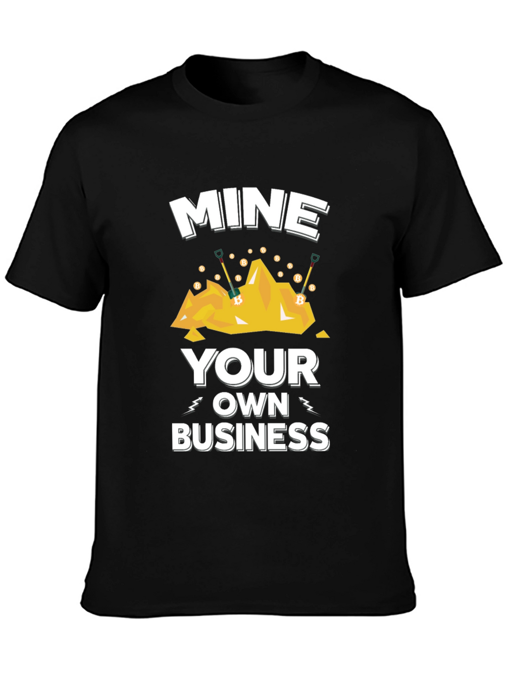 Mine Your Own Business T-Shirt - Crypto Miner Apparel