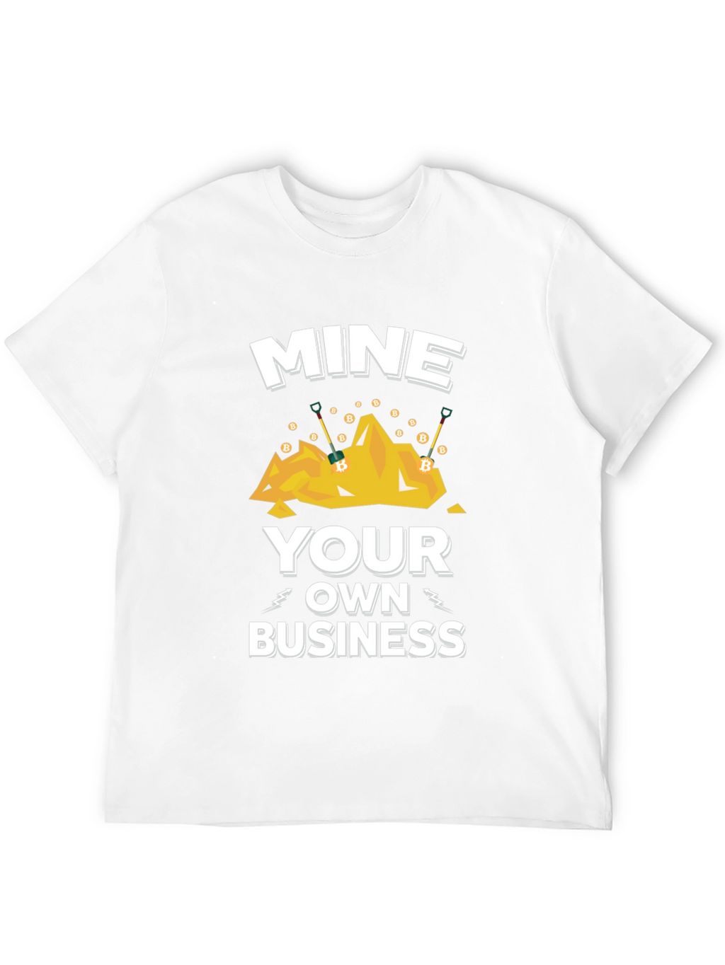 Mine Your Own Business T-Shirt - Crypto Miner Apparel