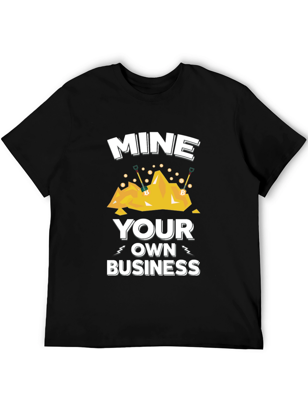 Mine Your Own Business T-Shirt - Crypto Miner Apparel