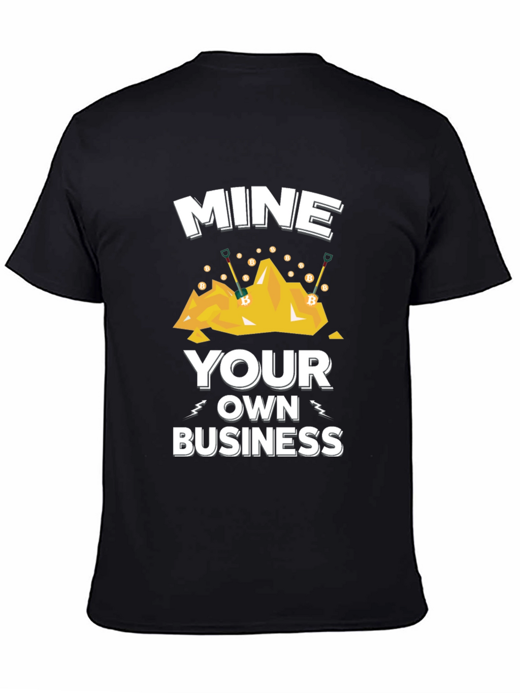 Mine Your Own Business T-Shirt - Crypto Miner Apparel
