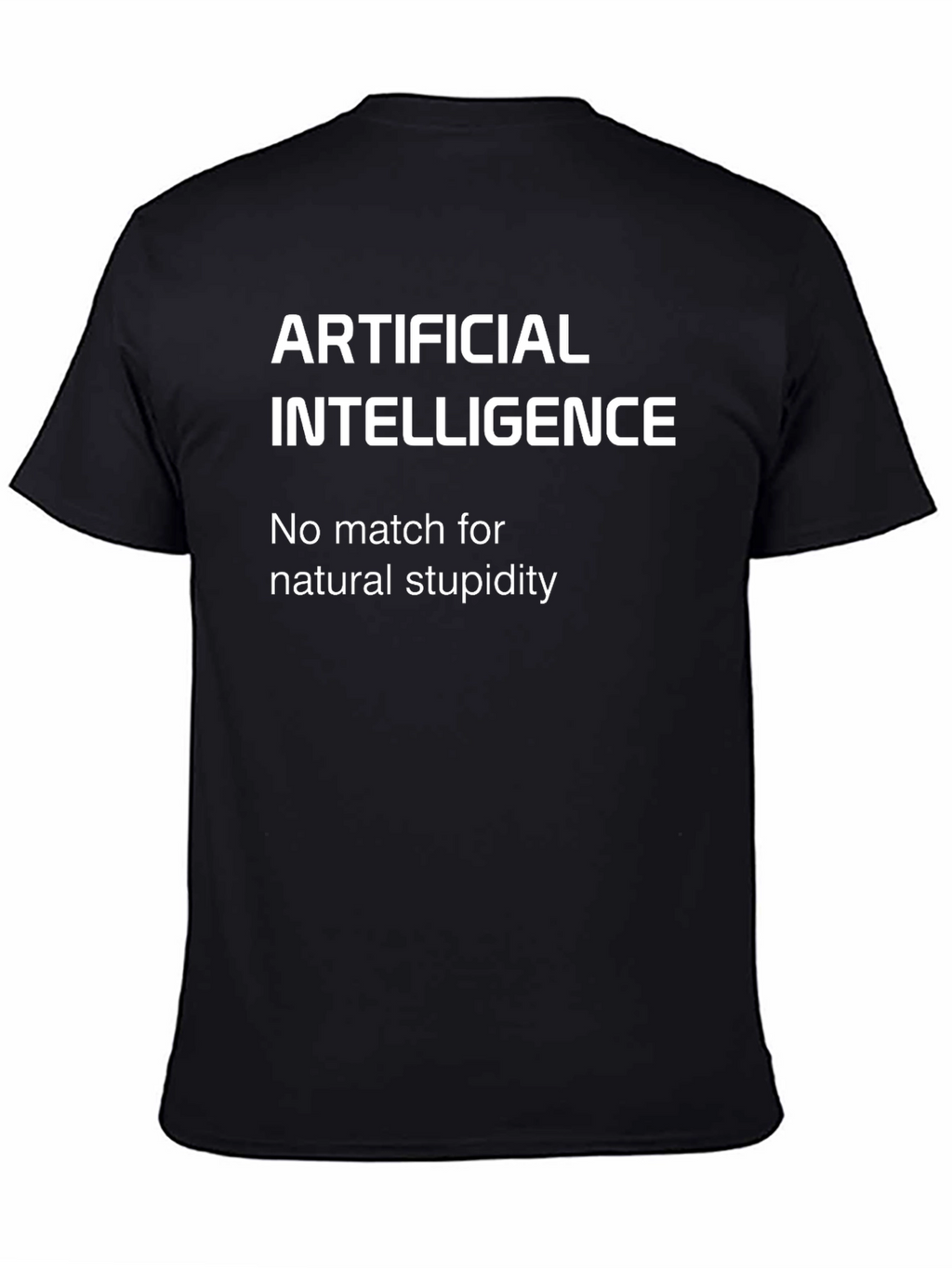Artificial Intelligence Funny Slogan Black T-Shirt