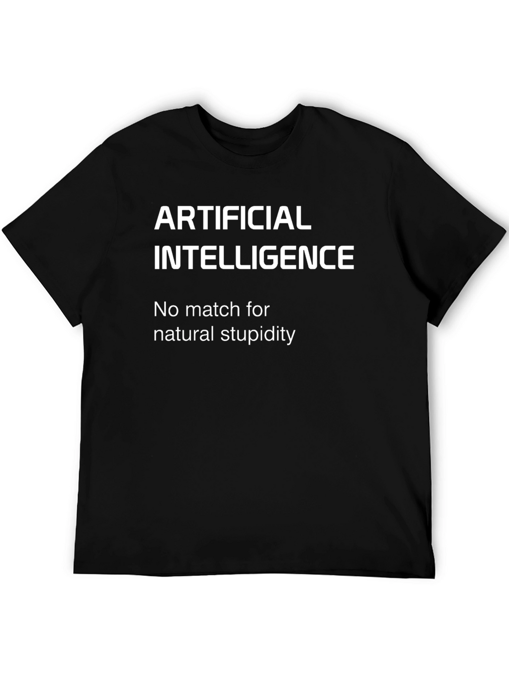 Artificial Intelligence Funny Slogan Black T-Shirt