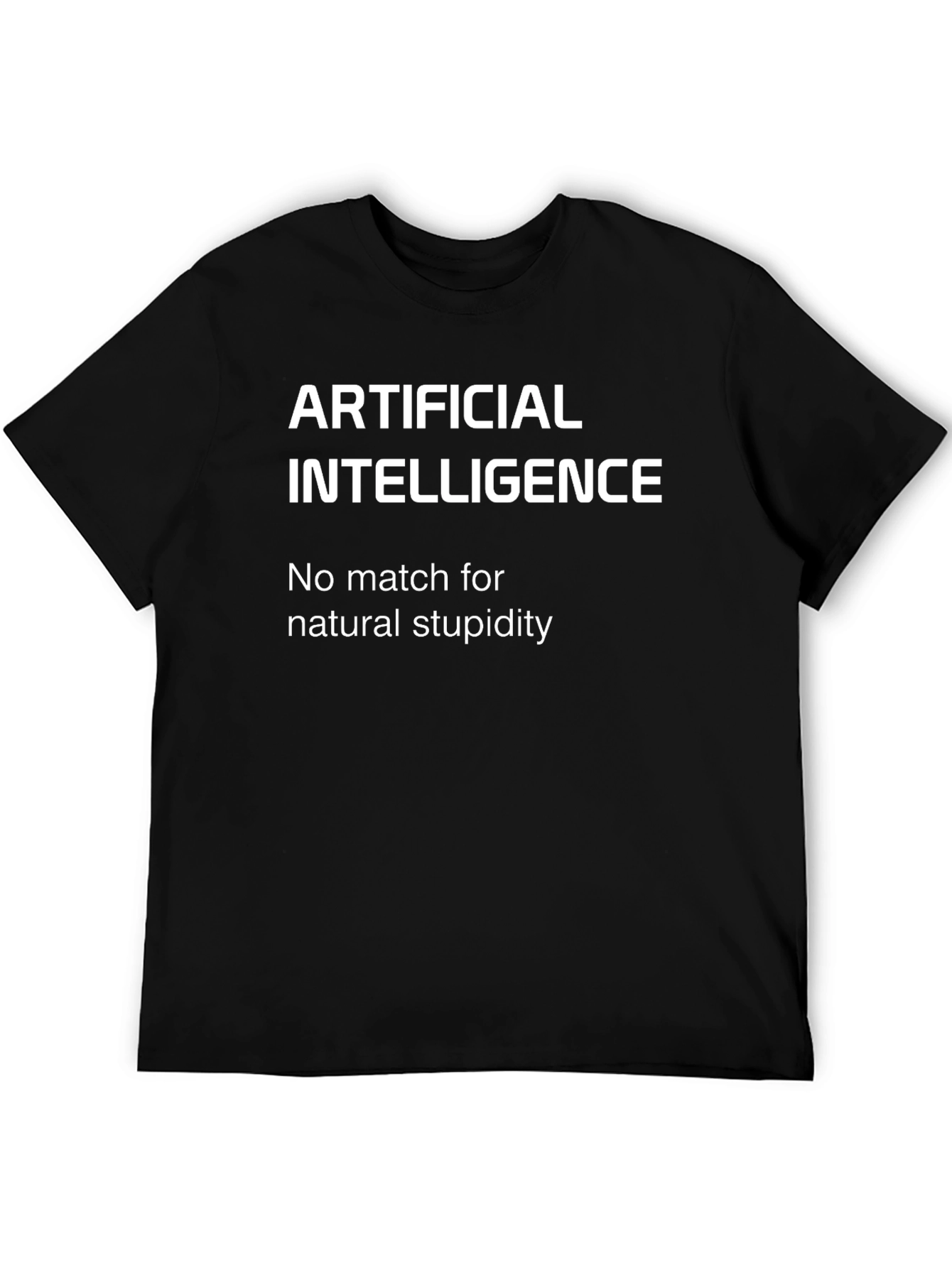 Artificial Intelligence Funny Slogan Black T-Shirt