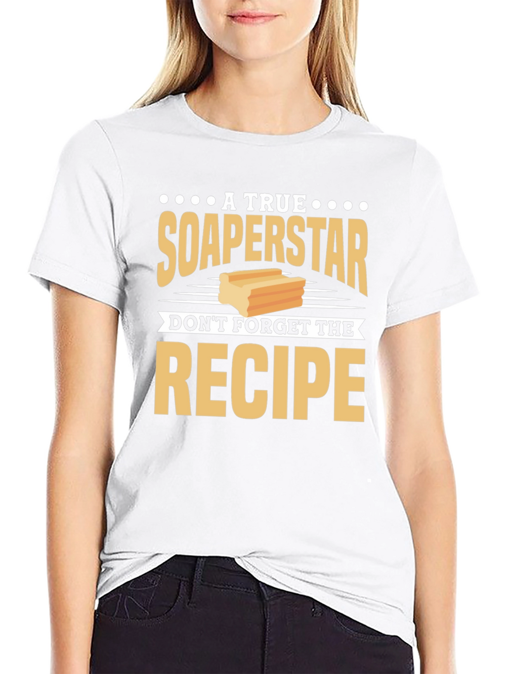 Soaperstar T-Shirt - Dont Forget the Recipe!