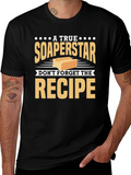 Soaperstar T-Shirt - Dont Forget the Recipe!