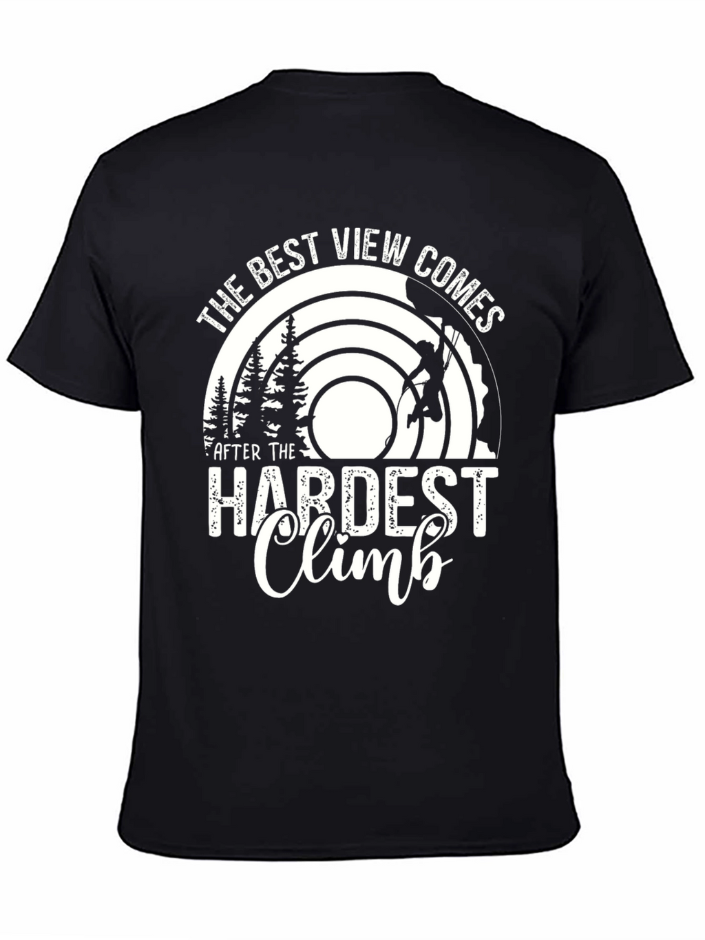 The Best View Comes After Hardest Climb T-Shirt