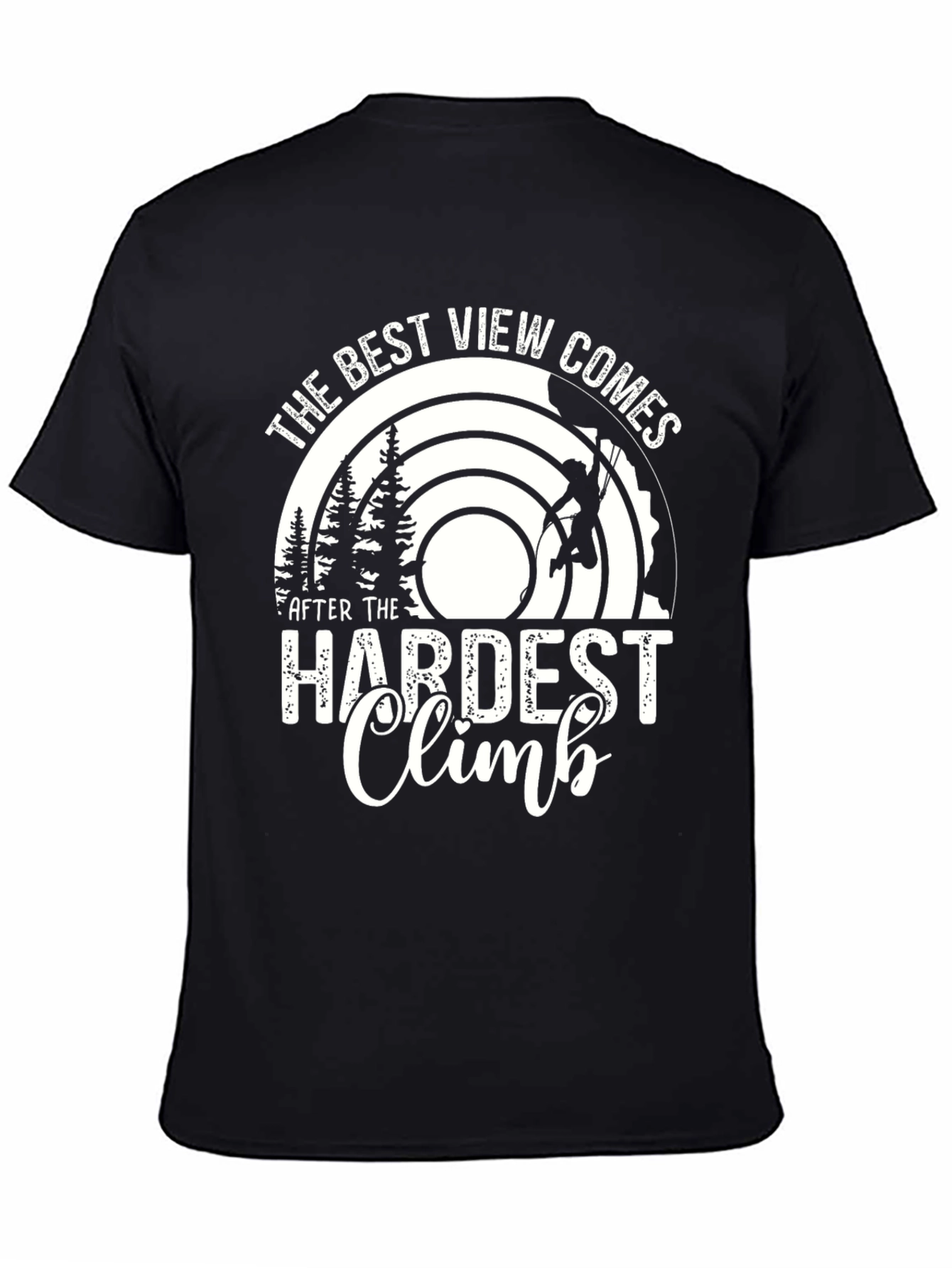 The Best View Comes After Hardest Climb T-Shirt