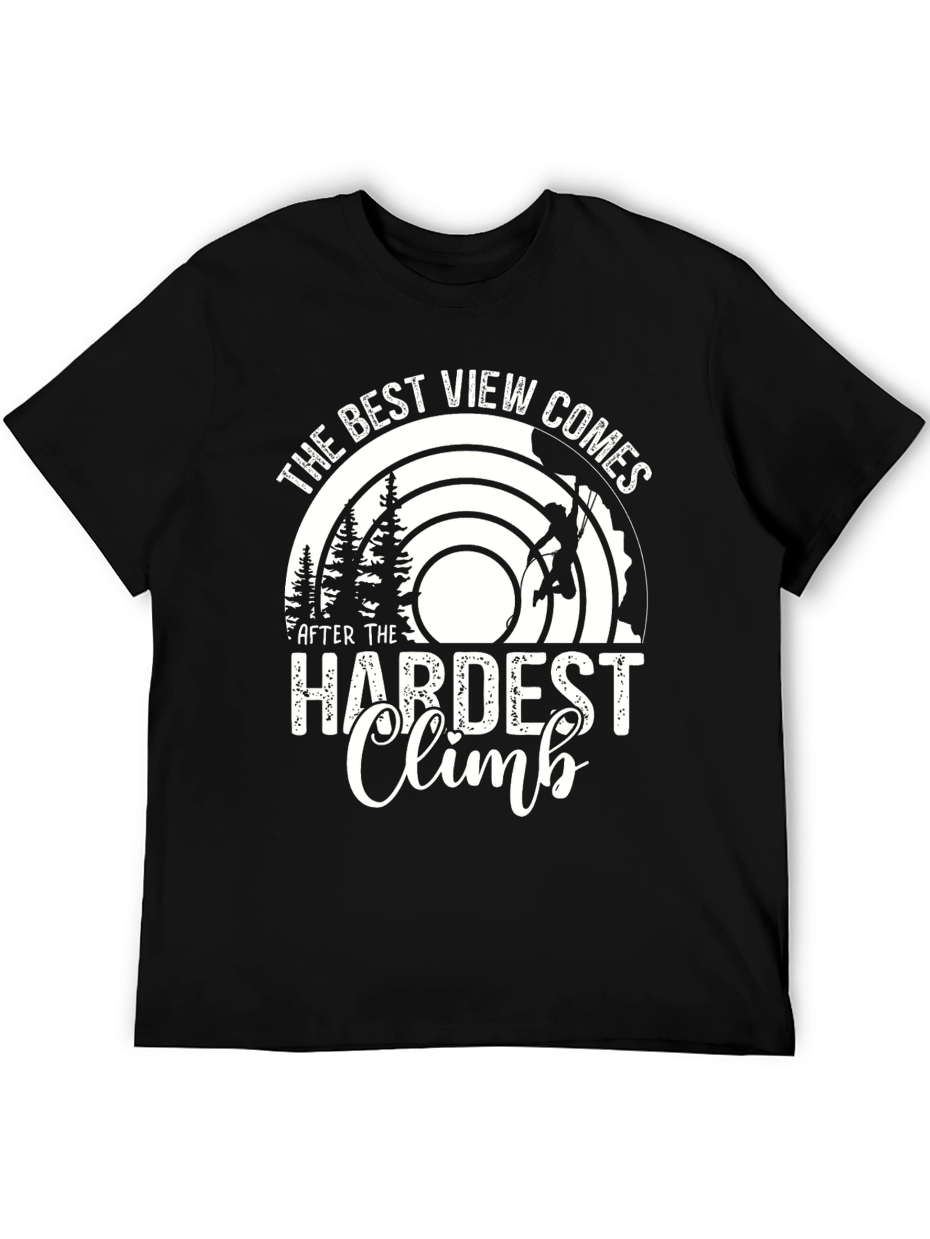 The Best View Comes After Hardest Climb T-Shirt