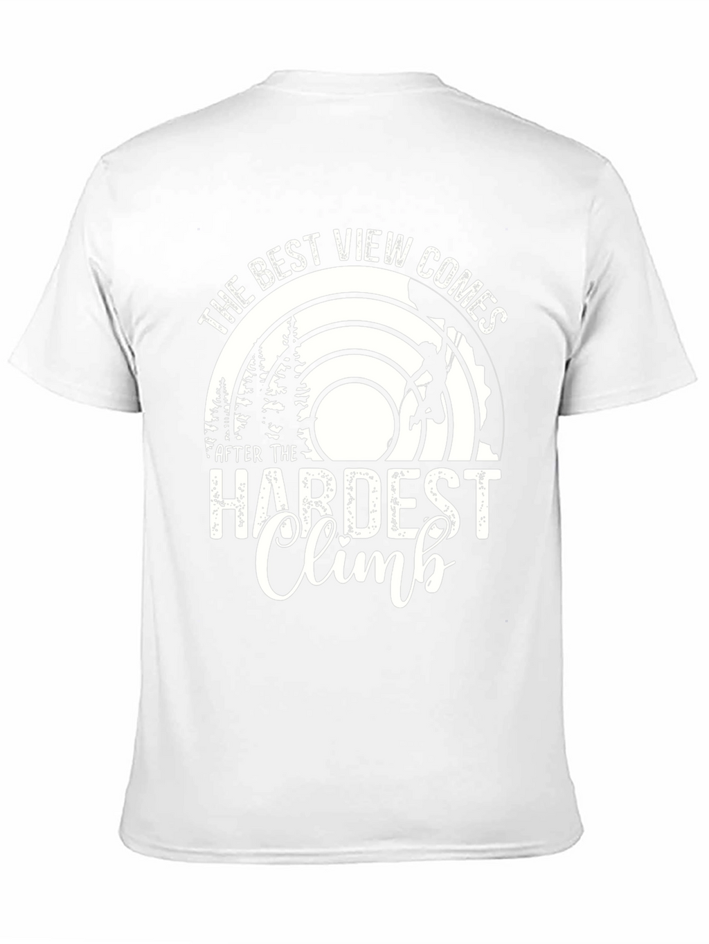 The Best View Comes After Hardest Climb T-Shirt