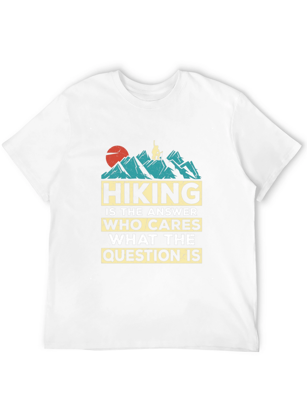 Hiking is the Answer Graphic T-Shirt
