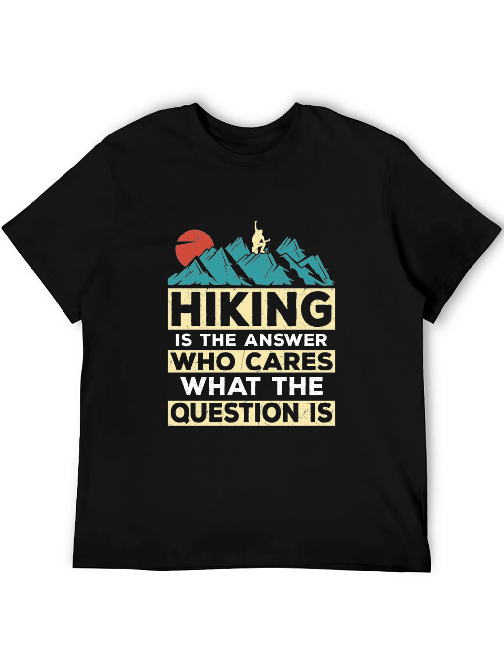 Hiking is the Answer Graphic T-Shirt