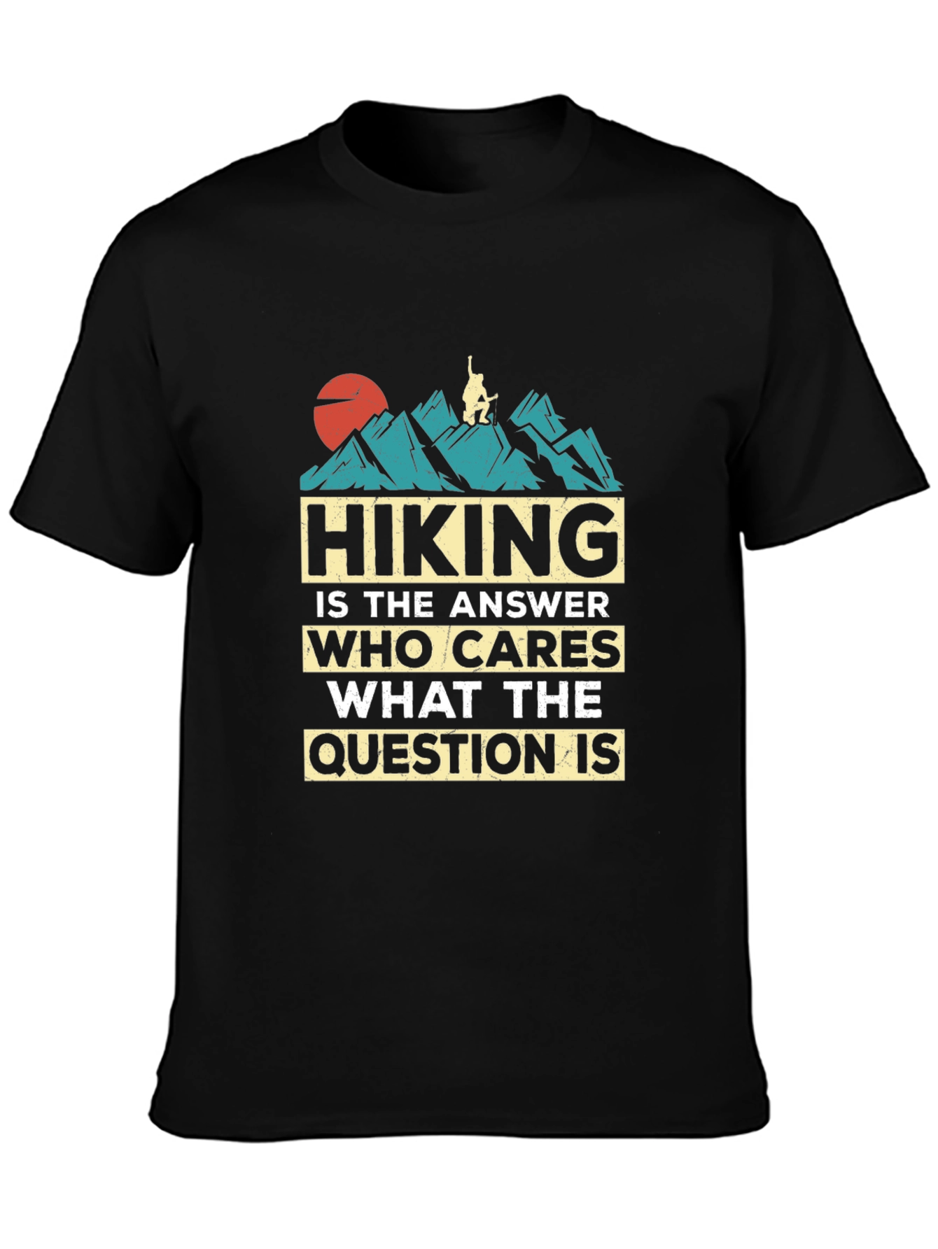 Hiking is the Answer Graphic T-Shirt