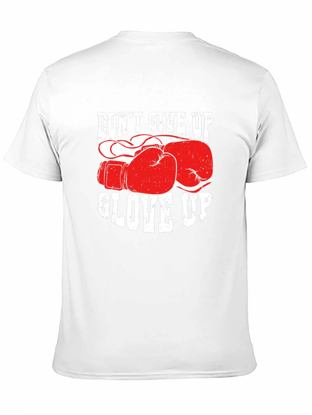 Dont Give Up Glove Up Boxing T-Shirt