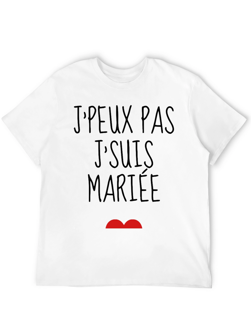 JPeux Pas JSuis Mariee Funny Graphic T-Shirt