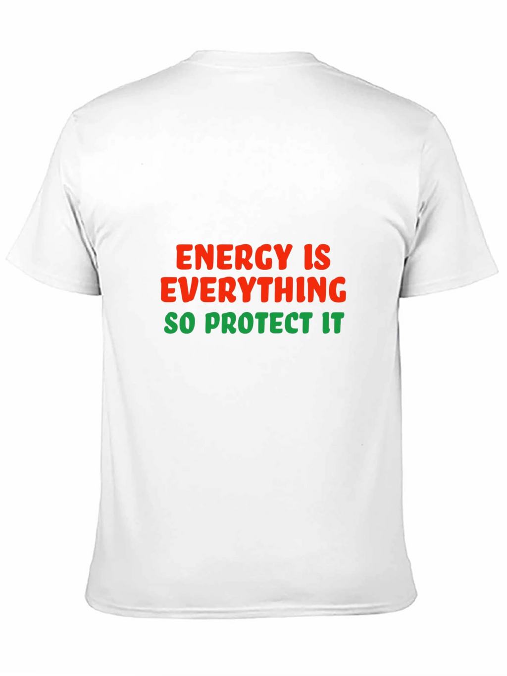 Energy is Everything T-Shirt