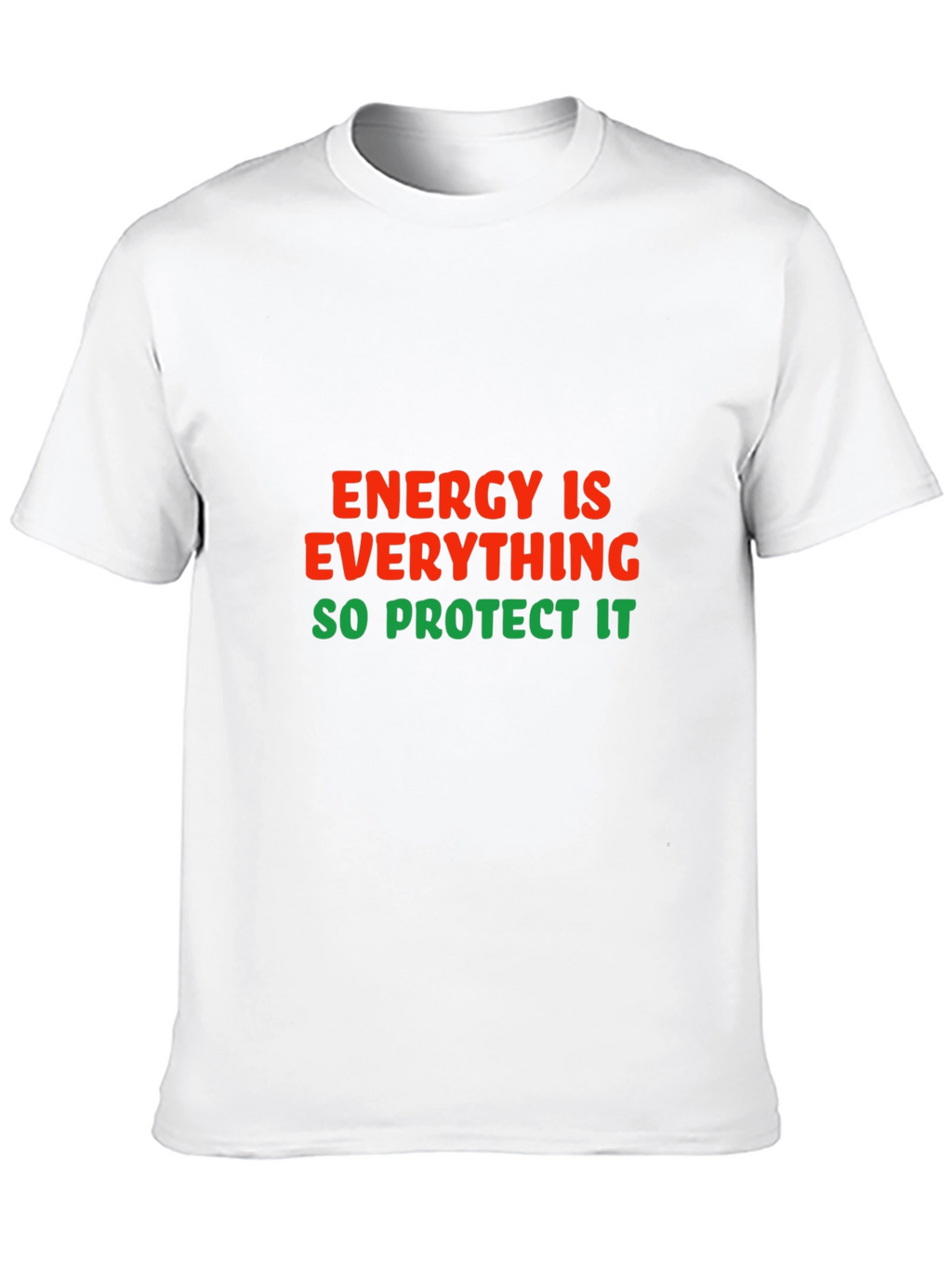 Energy is Everything T-Shirt