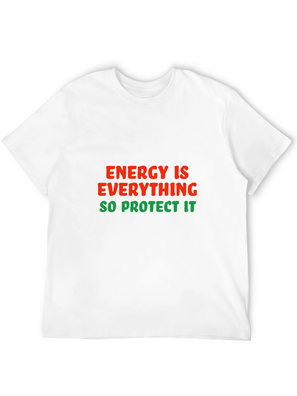 Energy is Everything T-Shirt