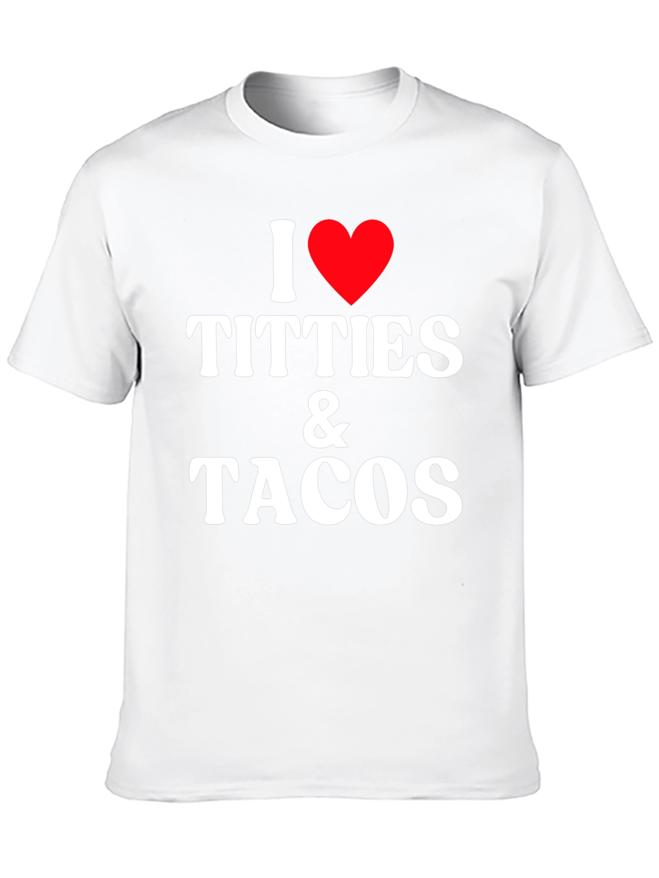I Love Titties & Tacos Funny Graphic Tee
