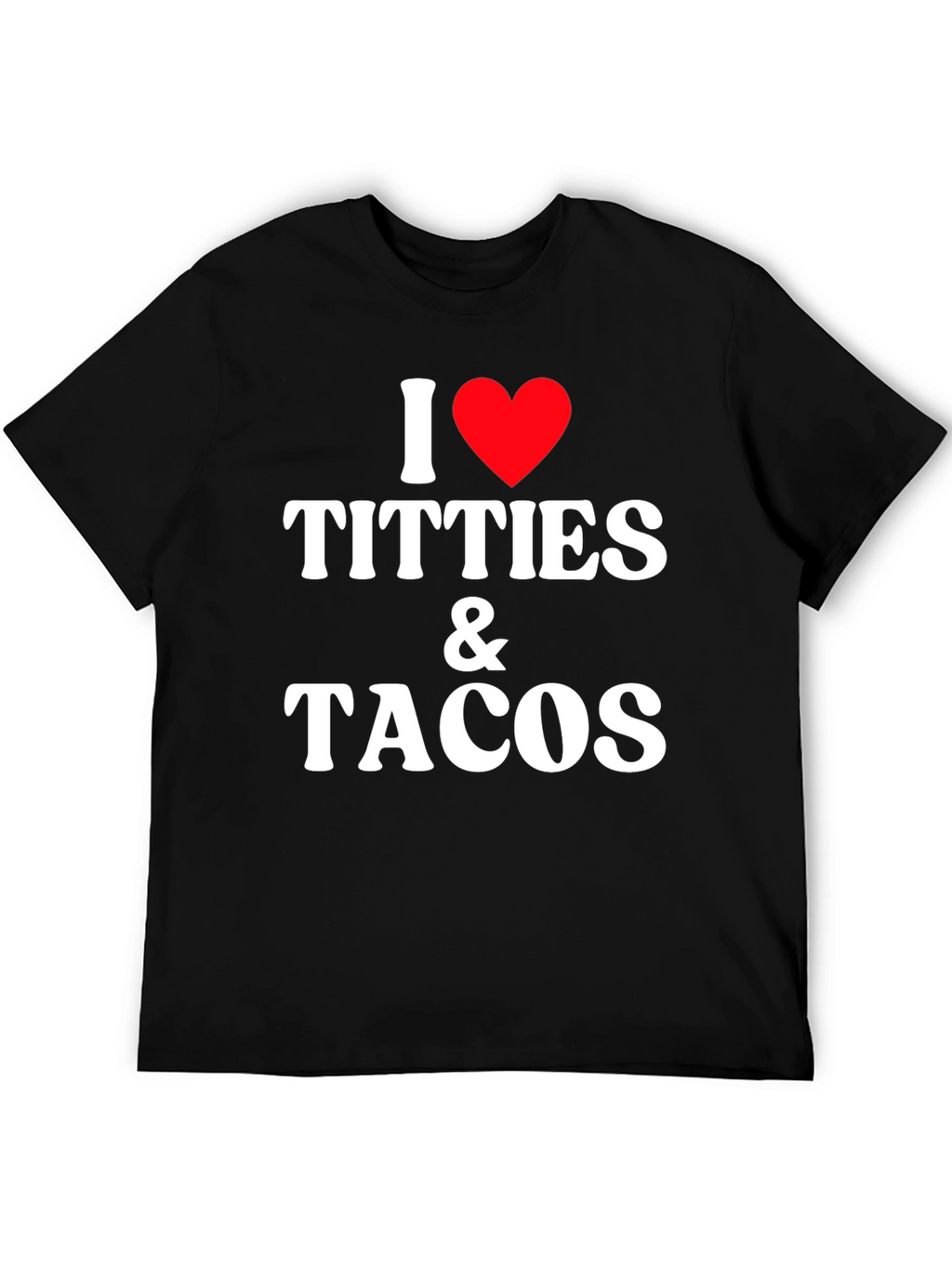 I Love Titties & Tacos Funny Graphic Tee