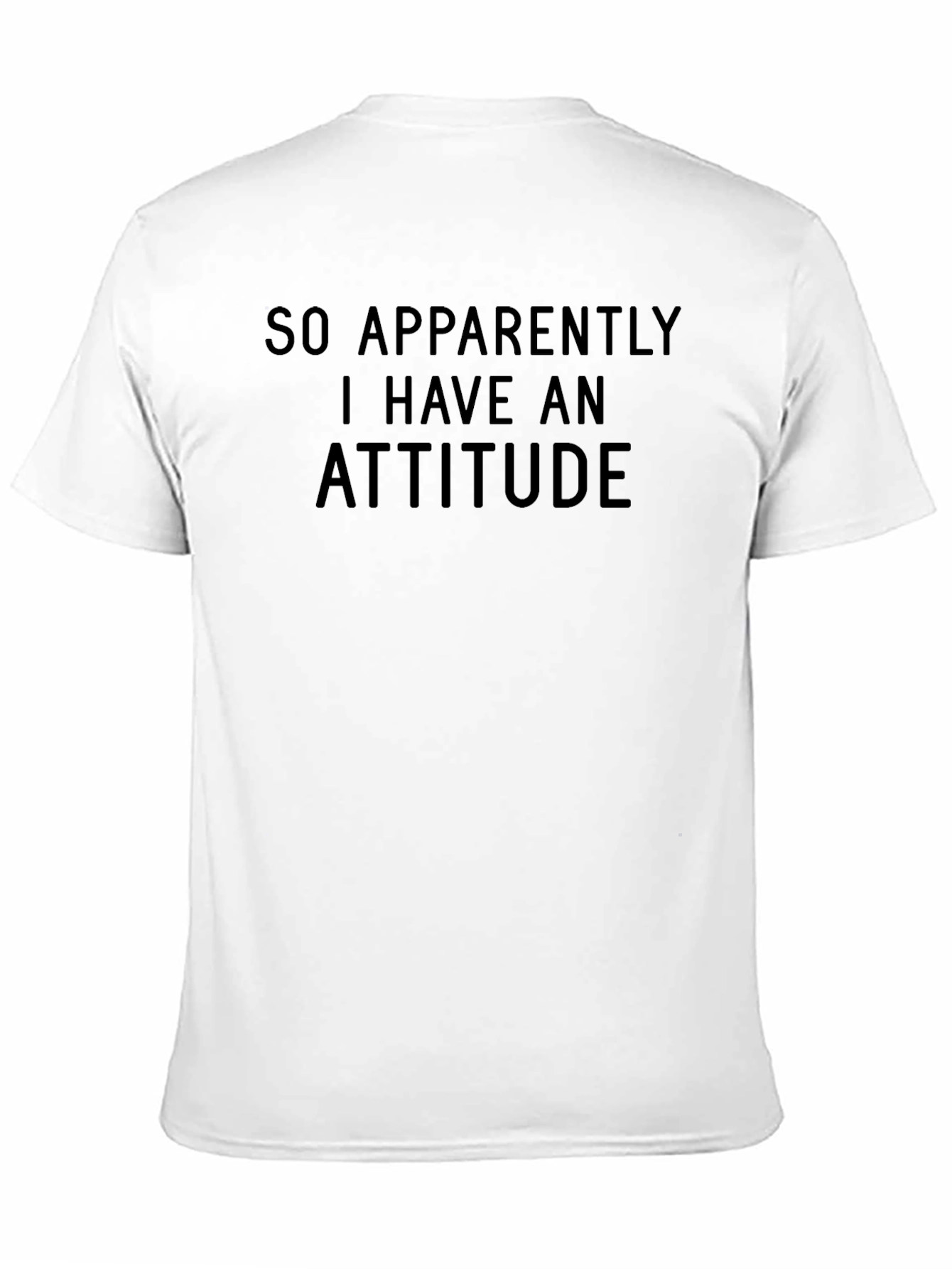 Sarcastic Attitude Tee - Funny Statement Shirt
