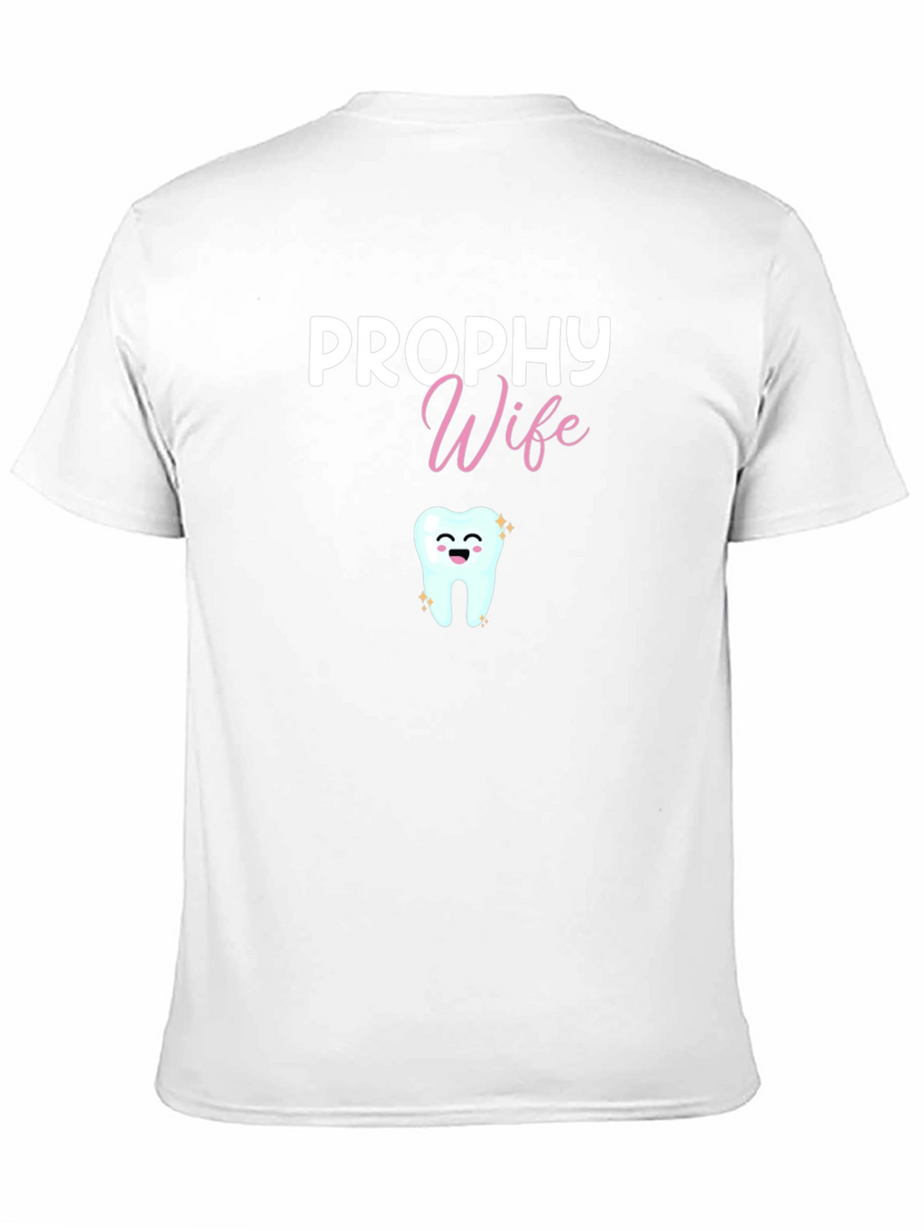 Prophy Wife T-Shirt - Dental Hygienist Tee