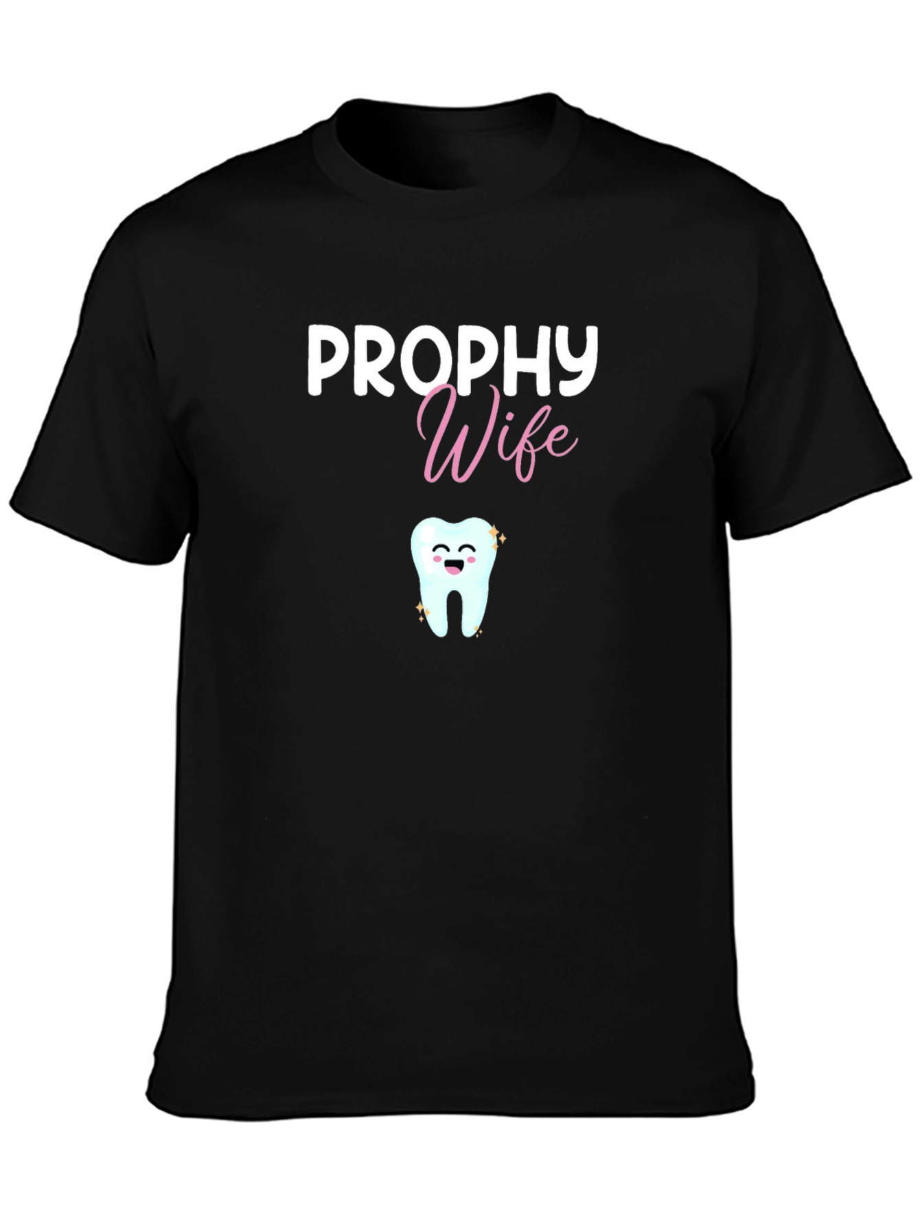 Prophy Wife T-Shirt - Dental Hygienist Tee