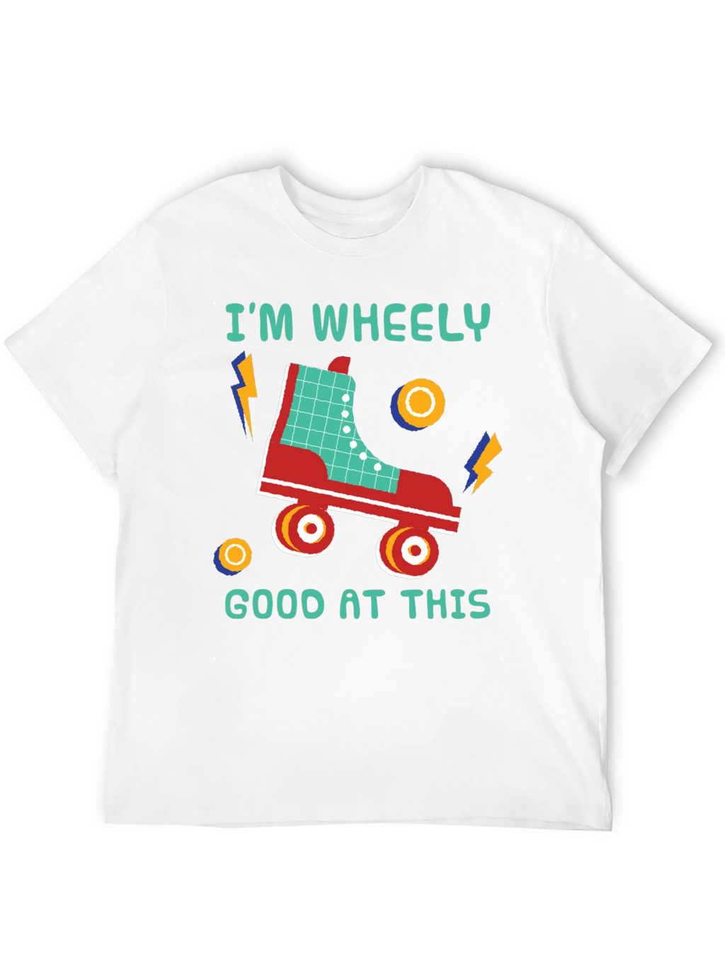 Im Wheely Good At This T-Shirt